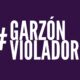 #GarzónViolador