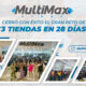 Multimax 3 tiendas en 28 días
