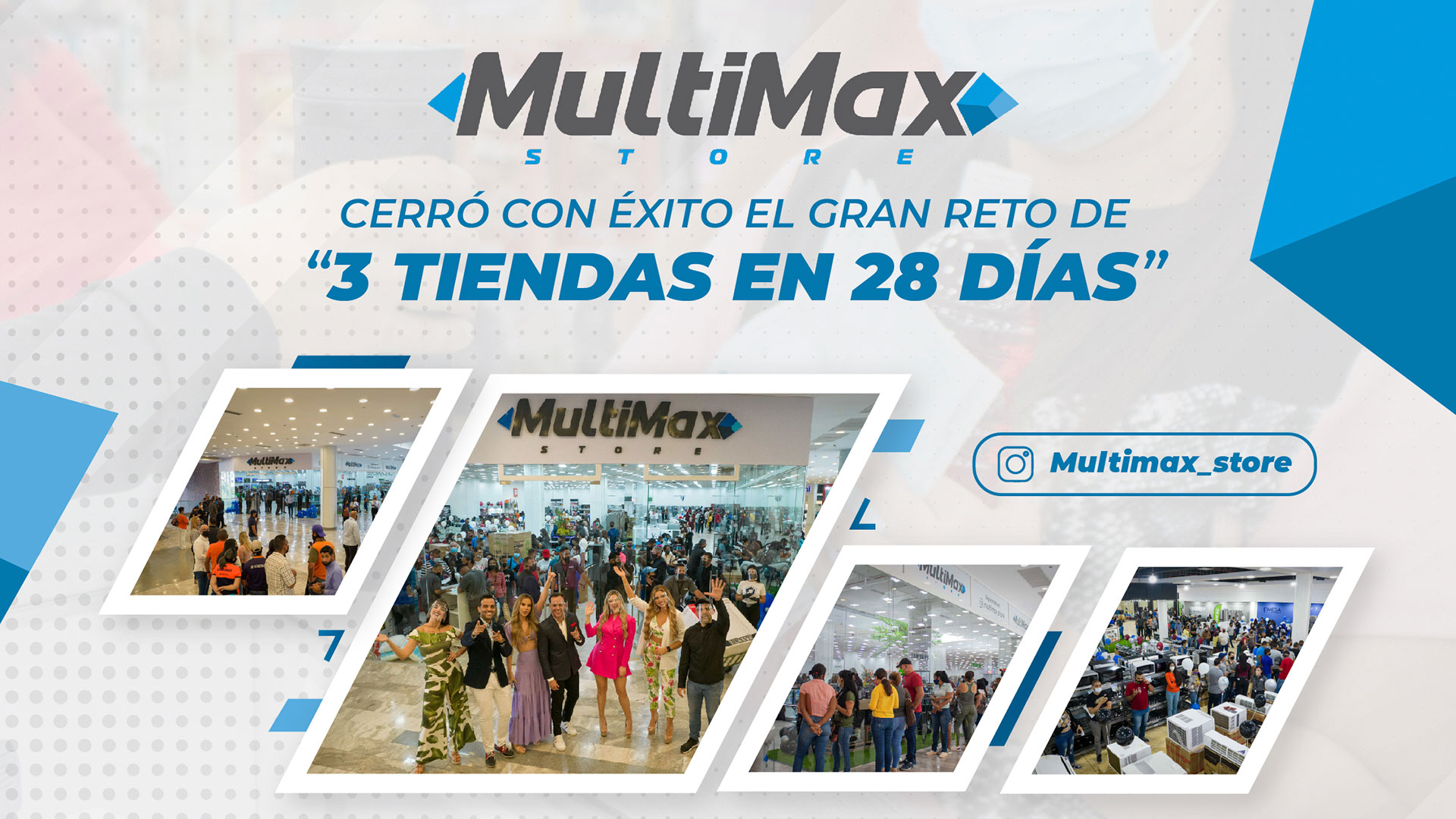 Multimax 3 tiendas en 28 días